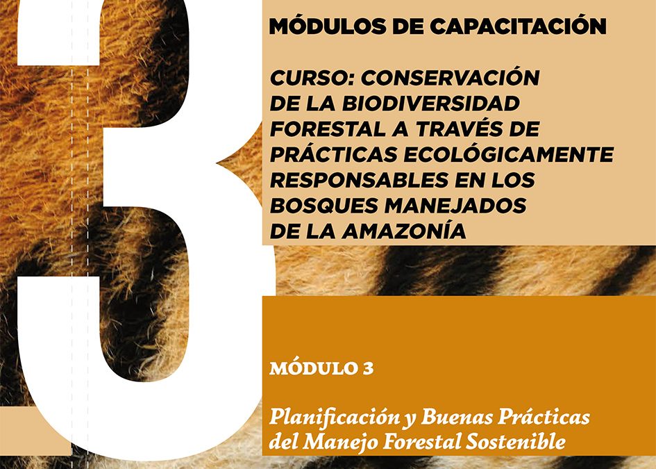 Módulo 3 capacitación: Planificación y buenas prácticas del manejo forestal sostenible