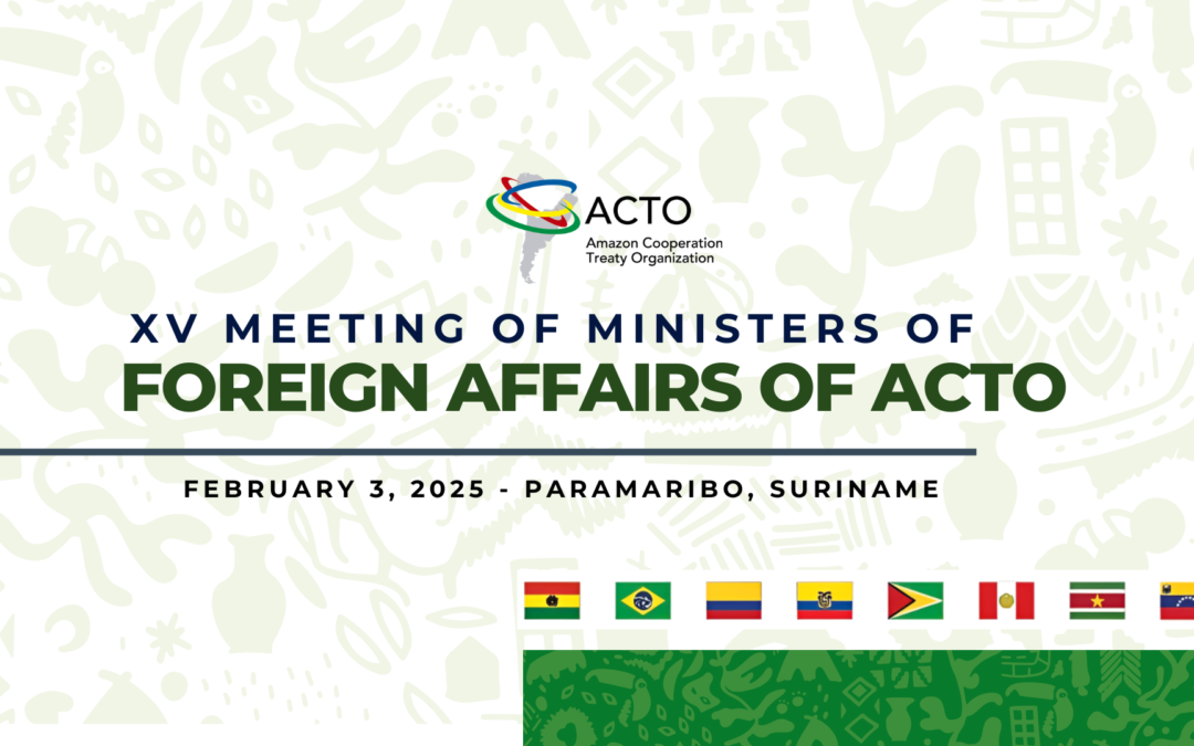 Suriname to host the XV Ministers of Foreign Affairs of ACTO