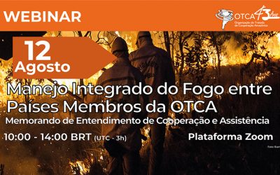 OTCA realiza webinar sobre o manejo integrado do fogo entre os Países Membros da OTCA