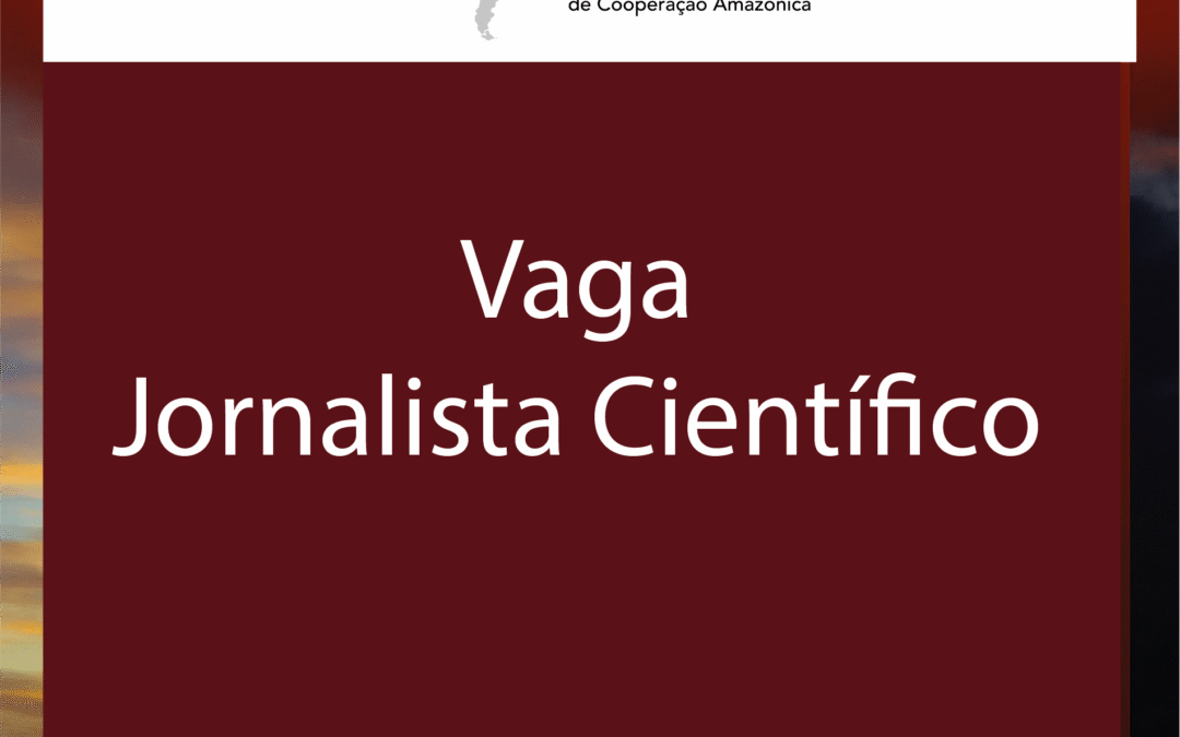 OTCA está contratando um jornalista científico
