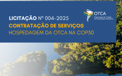 Licitação: Contratação de serviços de hospedagem para a participação da OTCA na COP30