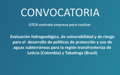 Licitación para contratación de empresa para realizar evaluación hidrogeológica, de vulnerabilidad y de riesgo para la región transfronteriza de Leticia (Colombia) y Tabatinga (Brasil)