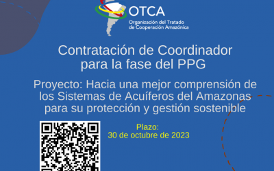 Contratación de coordinador para la fase del PPG – Sistemas de Acuíferos del Amazonas