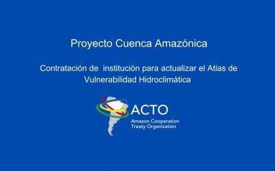 OTCA busca una institución para actualizar el Atlas de Vulnerabilidad Hidroclimática