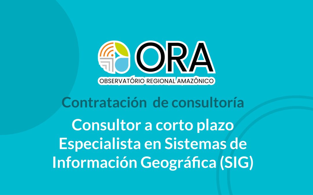 Convocatoria: contratación de Especialista en Sistemas de Información Geográfica (SIG)