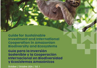 Guía para la Inversión Sostenible y la Cooperación Internacional en Biodiversidad y Ecosistemas Amazónicos